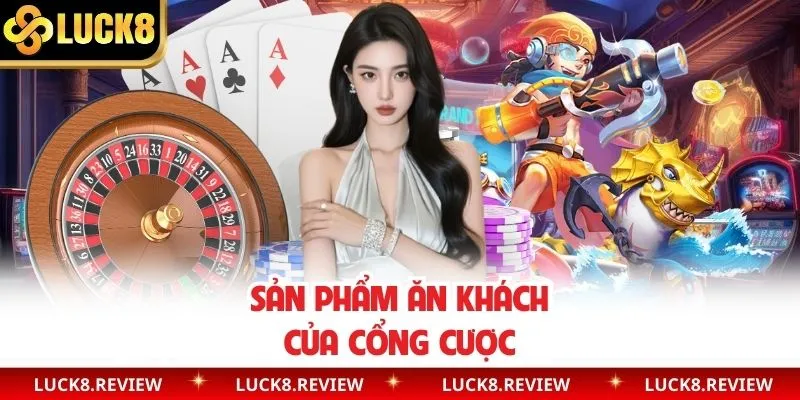 Sản phẩm ăn khách của cổng cược