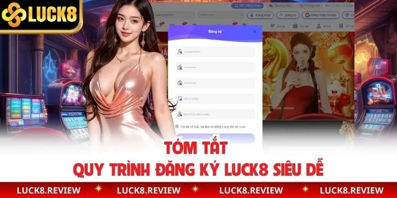 Tóm tắt quy trình  đăng ký Luck8 siêu dễ