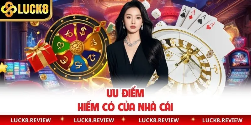 Ưu điểm hiếm có của nhà cái